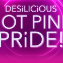 Desilicious Hot Pink Pride: Friday, June 23rd Desilicious Hot Pink Pride: Friday, June 23rd