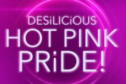 DESILICIOUS HOT PINK PRIDE | JUNE 23, 2017