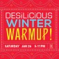 DESILICIOUS WINTER WARM UP | JAN 26 2019