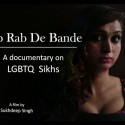 “Sab Rab De Bande” – A New Documentary on LGBTQ Sikhs